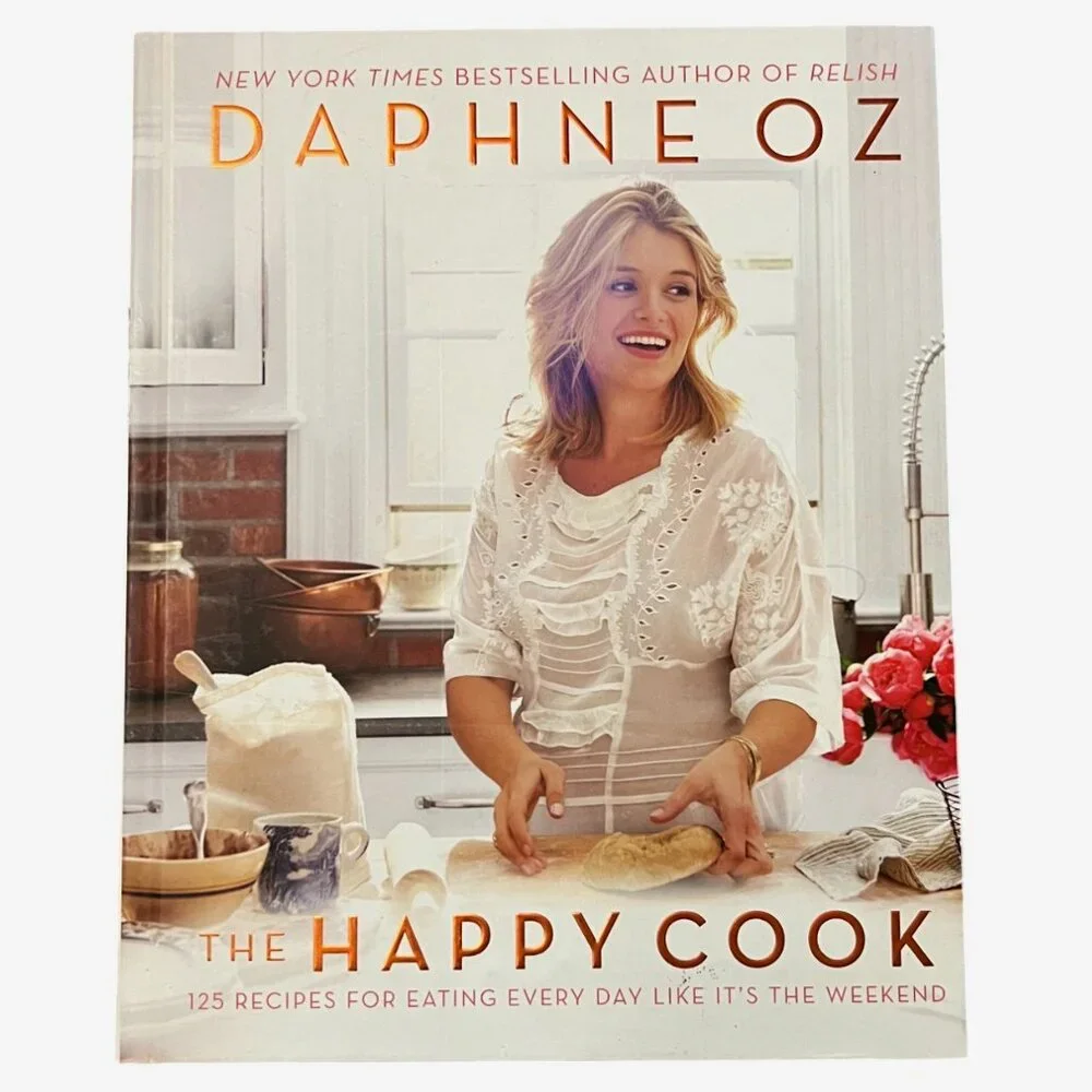 The Happy Cook by Daphne Oz, NYT Bestselling Author of Relish, Hardcover
